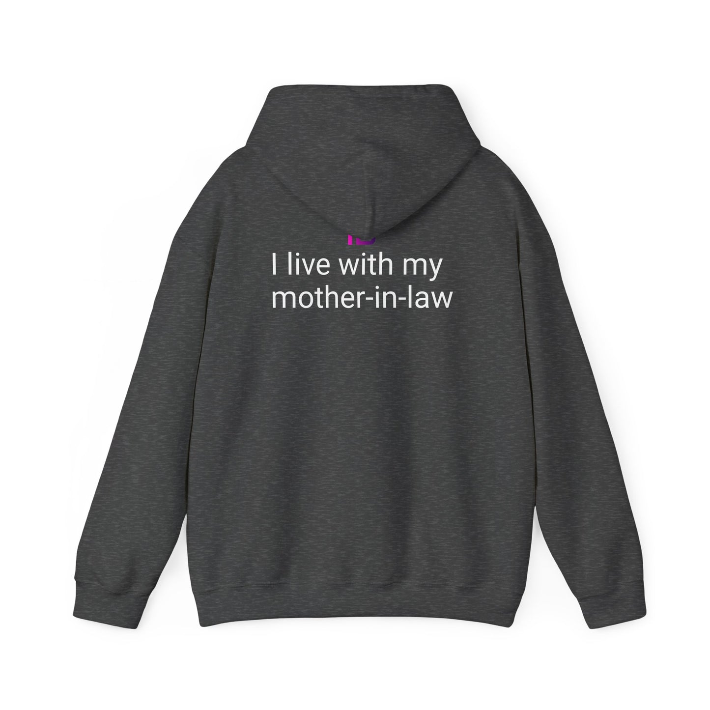 Applause, I live with my mother-in-law - Unisex Heavy Blend™ Hooded Sweatshirt